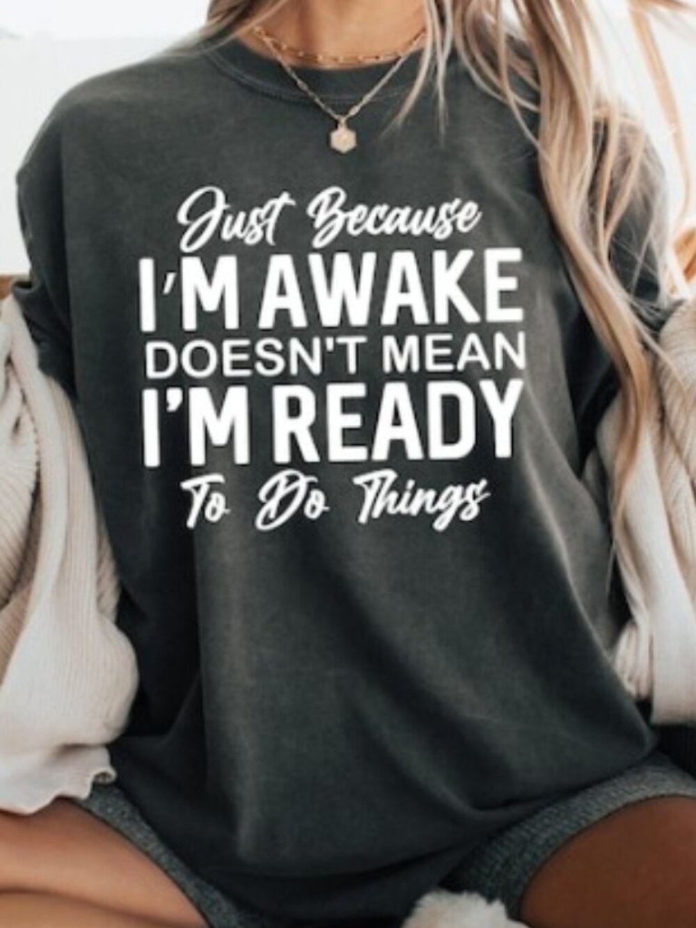 Just Because I'm Awake Tee, Funny Saying Shirt, Teen Girl Gift